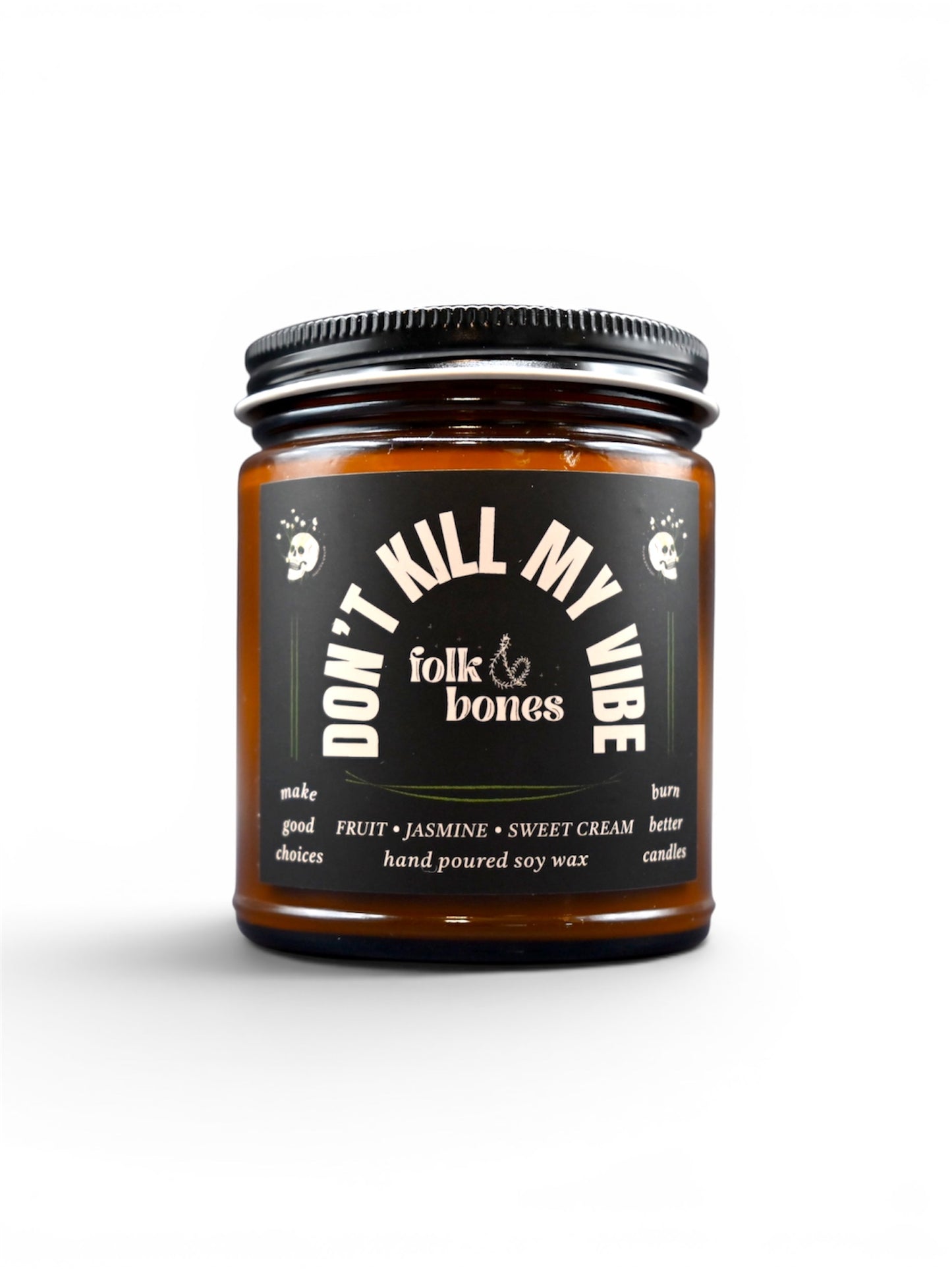 Folk and Bones Don't Kill My Vibe 8 oz soy candle in a glass jar with a white label and black lid, ready to burn.